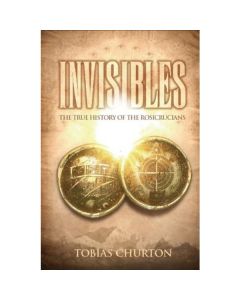 Invisibles : The True History of the Rosicrucians